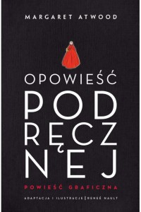  Opowieść podręcznej. Powieść graficzna - Margaret Atwood, Renee Nault 