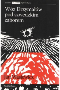  Wóz Drzymałów pod szwedzkim zaborem - Jan Wasiewicz