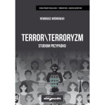 Terror \ Terroryzm. Studium przypadku - Remigiusz Wiśniewski
