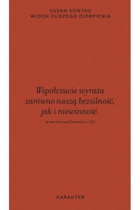  Widok cudzego cierpienia - Susan Sontag	 (wyd.III)    
