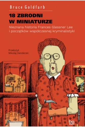 18-zbrodni-w-miniaturze-ksiazka-nieznana-historia-glessner.jpg