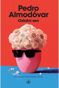  Ostatni sen - Pedro Almodovar	