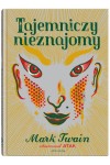  Tajemniczy nieznajomy. Świeżym okiem. - Mark Twain