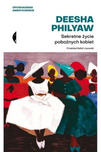  Sekretne życie pobożnych kobiet - Deesha Philyaw  