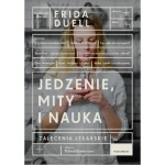 Jedzenie, mity i nauka - Frida Duell 