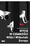  Wycie w ciemności. Wilki i wilkołaki Europy - Bartłomiej Grzegorz Sala	