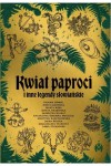 Kwiat paproci i inne legendy słowiańskie - praca zbiorowa