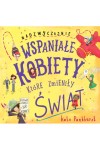 Nadzwyczajnie wspaniałe kobiety, które zmieniły świat - Kate Pankhurst