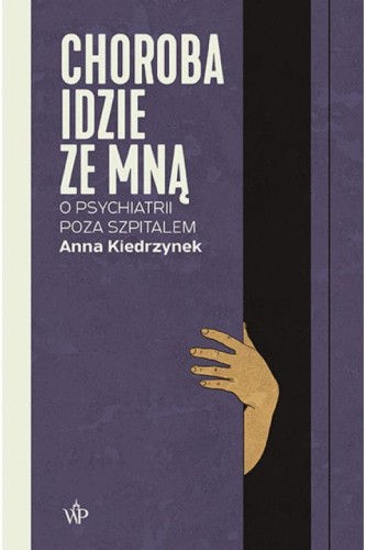 choroba-idzie-ze-mna-o-psychiatrii-kiedrzynek.jpg