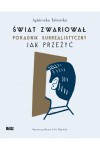  Świat zwariował. Poradnik surrealistyczny - Agnieszka Taborska	