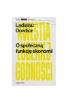  O społeczną funkcję ekonomii - Dowbor Ladislau	