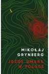  Jezus umarł w Polsce - Mikołaj Grynberg
