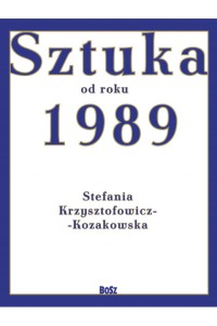  Sztuka od roku 1989 - Stefania Krzysztofowicz-Kozakowska	