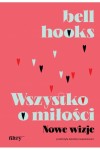  Wszystko o miłości. Nowe wizje - bell hooks     