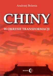 Chiny w okresie transformacji - Andrzej Bolesta