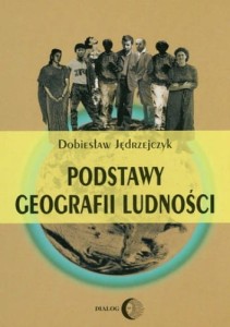 Podstawy geografii ludności - Dobiesław Jędrzejczyk 