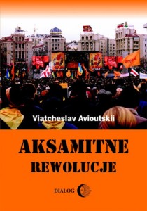 Aksamitne rewolucje - 	 Viatcheslav Avioutskii 