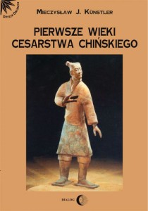 Pierwsze wieki cesarstwa chińskiego - 	Mieczysław Jerzy Künstler 
