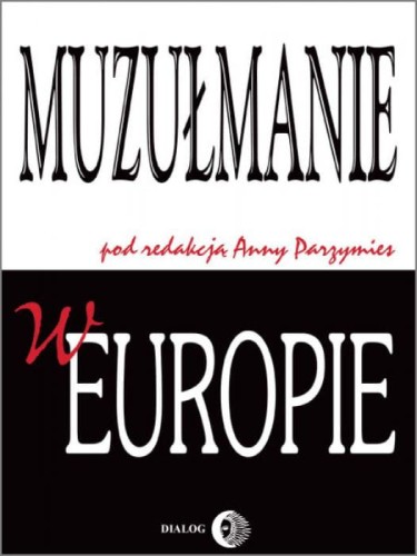 muzulmanie-w-europie-praca-zbiorowa-redakcja-parzymies-trojka.jpg