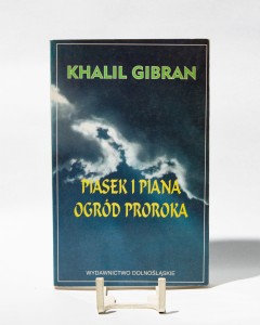 Piasek i piana. Ogród Proroka - Khalil Gibran