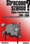 Stracone szanse? Bilans transformacji 1989-2009 - Praca zbiorowa