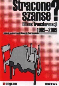 Stracone szanse? Bilans transformacji 1989-2009 - Praca zbiorowa