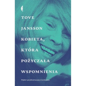 Kobieta, która pożyczała wspomnienia - Tove Jansson