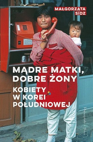 madre-matki-dobre-zony-kobiety-w-korei-poludniowej-malgorzata-sidz.jpg