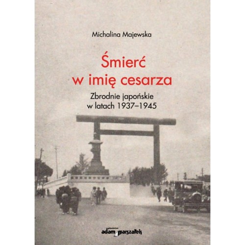 smierc-w-imie-cesarza-zbrodnie-japonskie-w-latach-1937-1945-michalina-majewska-trojka.jpg