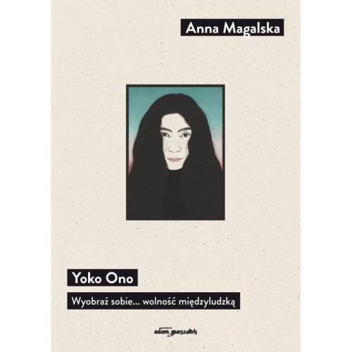 yoko-ono-wyobraz-sobie-wolnosc-miedzyludzka-anna-magdalska-trojka.jpg