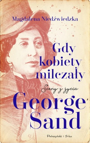 gdy-kobiety-milczaly-sceny-z-zycia-george-sand-magdalena-niedzwiecka-trojka.jpg