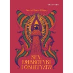  Sex, narkotyki i okultyzm - Wilson Robert Anton
