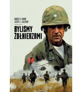 Byliśmy żołnierzami - Harold G. Moore, Jodeph L. Galloway 