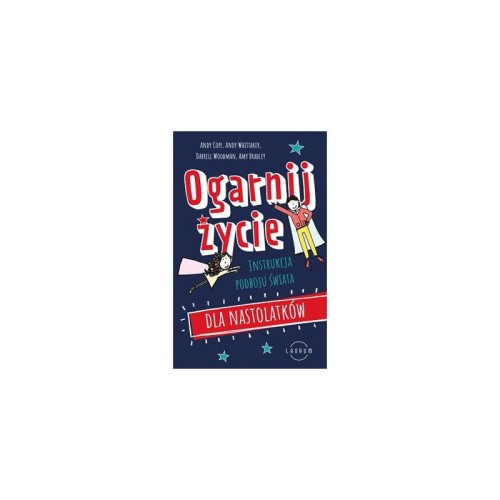 ogarnij-zycie-instrukcja-podboju-swiata-dla-nastolatkow-andy-cope-andy-whittaker-darrell-woodman-amy-bradley-trojka.jpg