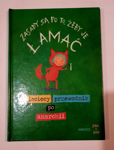 zasady-sa-po-to-zeby-je-lamac-dzieciecy-przewodnik-po-anarchii-john-seven-jana-christy-trojka.jpg