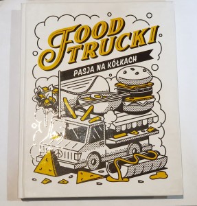 Food Trucki. Pasja na kółkach - Jacek Tymoszczuk