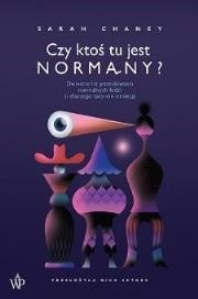 Czy ktoś tu jest normalny? Dwieście lat poszukiwania normalnych ludzi - Sarah Chaney