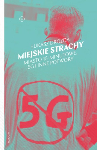 miejskie-strachy-miasto-15-minutowe-5g-oraz-inne-potwory.jpg