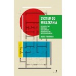 System do mieszkania. Perspektywy rozwoju dostępnego budownictwa mieszkaniowego (wydanie II) - Agata Twardoch 
