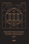 Postkeynesowska teoria pieniądza. Część 1 -  Louis-Philippe Rochon, Sergio Rossi