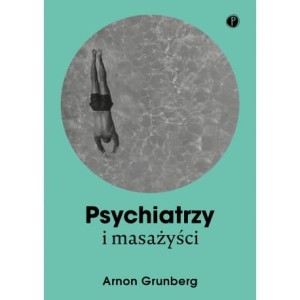 Psychiatrzy i masażyści - Arnon Grunberg