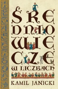 Średniowiecze w liczbach - Kamil Janicki