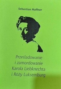 Prześladowanie i zamordowanie Karola Liebknechta i Róży Luksemburg