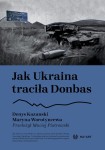  Jak Ukraina traciła Donbas - Denys Kazanski, Maryna Worotyncewa  