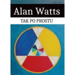 Tak po prostu - Alan Watts