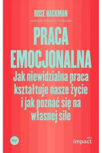  Praca emocjonalna - Rose Hackman