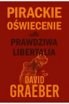  Pirackie Oświecenie albo prawdziwa Libertalia - David Graeber