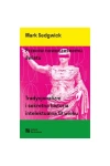  Przeciw nowoczesnemu światu. Tradycjonalizm i sekretna historia intelektualna XX wieku - Mark Sedgwick