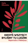  Kiedyś wszyscy byliśmy tu ludźmi - Dalia Mikulska