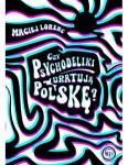 Czy psychodeliki uratują Polskę? - Maciej Lorenc